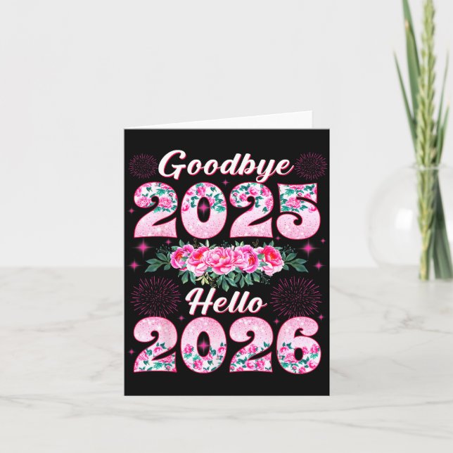 Happy New Year 2026 Floral Goodbye 2025 Hello 2026 Card (Front)