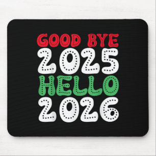Happy New Year 2026 Goodbye 2025 Hello 2026 _1  Mouse Pad