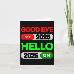Happy New Year 2026 Goodbye 2025 Hello 2026 Card