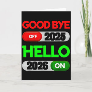Happy New Year 2026 Goodbye 2025 Hello 2026  Card