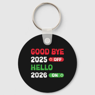 Happy New Year 2026 Goodbye 2025 Hello 2026 Key Ring