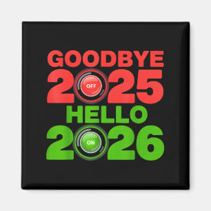Happy New Year 2026 Goodbye 2025 Hello 2026 Magnet