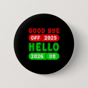 Happy New Year 2026 Goodbye 2025 Hello 2026 Matchi 6 Cm Round Badge
