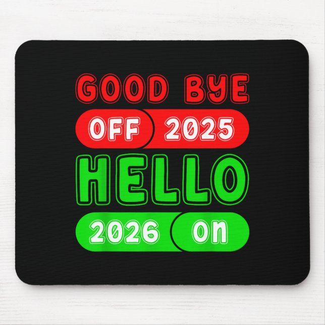 Happy New Year 2026 Goodbye 2025 Hello 2026 Matchi Mouse Pad (Front)