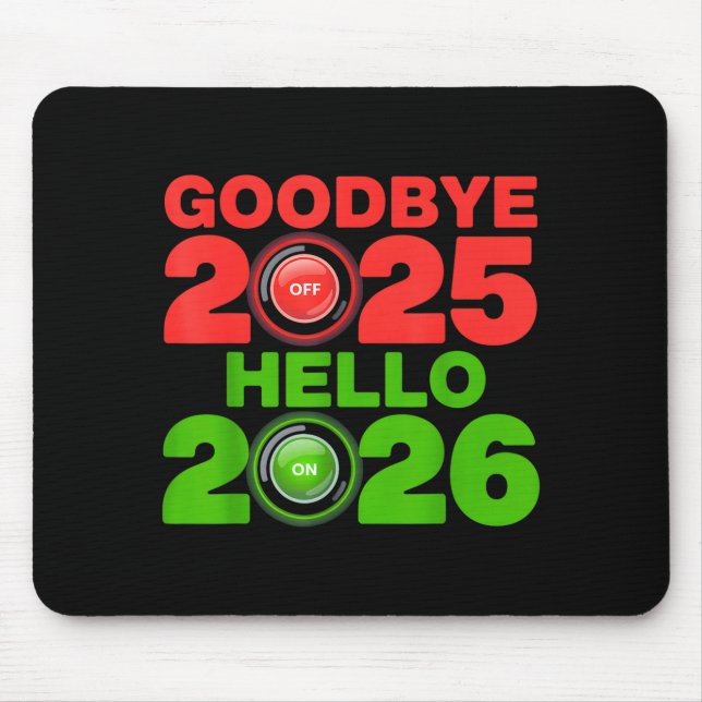 Happy New Year 2026 Goodbye 2025 Hello 2026  Mouse Pad (Front)