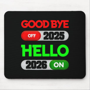 Happy New Year 2026 Goodbye 2025 Hello 2026 Mouse Pad