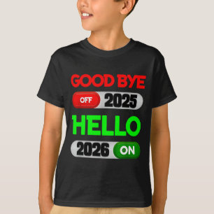 Happy New Year 2026 Goodbye 2025 Hello 2026  T-Shirt