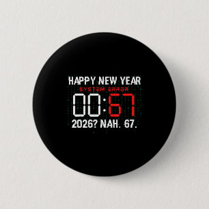 Happy New Year 2026 Humor Clock 6 7 Meme System Er Cm Round Badge