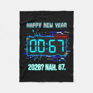 Happy New Year 2026 Humor Clock 6 7 System Error F Fleece Blanket