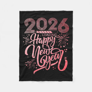 Happy New Year 2026 Loading Fireworks Party  Fleece Blanket