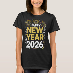 Happy New Year 2026 - New Year's Eve 2026 T-Shirt