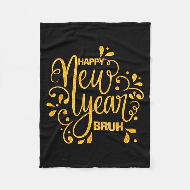 Happy New Year Bruh Nye Celebration Party Matching Fleece Blanket (Front)