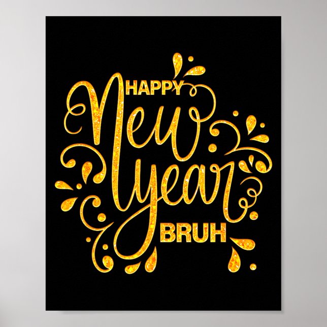 Happy New Year Bruh Nye Celebration Party Matching Poster (Front)