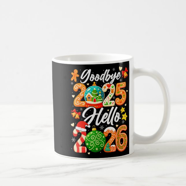 Happy New Year Goodbye 2025 Hello 2026 Christmas G Coffee Mug (Right)