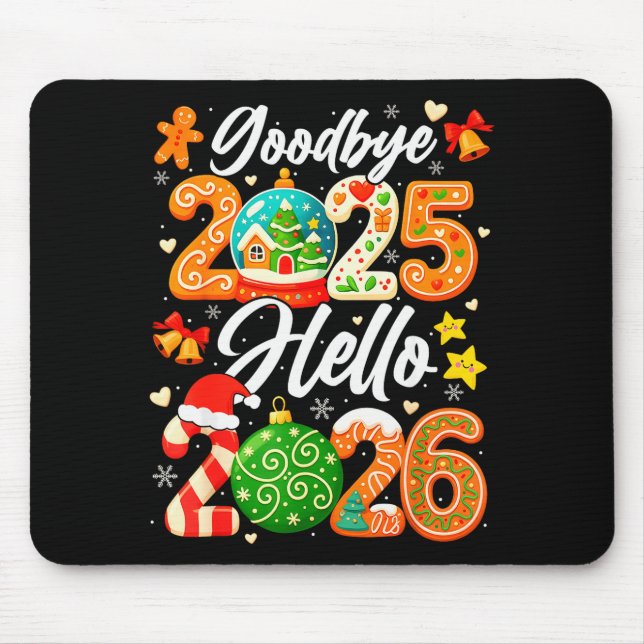 Happy New Year Goodbye 2025 Hello 2026 Christmas G Mouse Pad (Front)