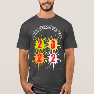 Happy new year in the German language Happy New ye T-Shirt