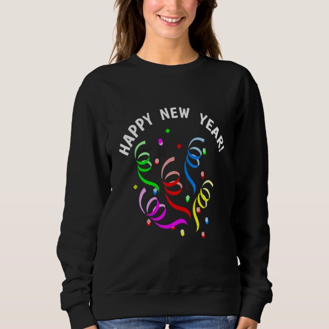 Happy New Year New Years Eve Party Sweatshirt (Front)