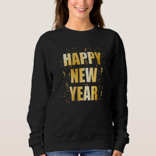Happy New Year NYE Party   New Years Eve Confetti Sweatshirt