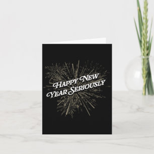 Happy New Year Seriously Funny Sarcastic Humour Sa Card