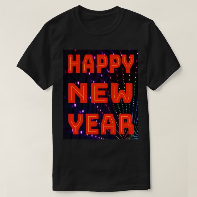 Happy New Year Shirt. Men's, Women's Novelty Tee.  T-Shirt (Design Front)