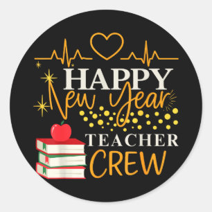 Happy New Year Teacher Crew School Classroom Classic Round Sticker
