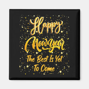 Happy New Year The Is Yet To Come Gold New Year's Magnet