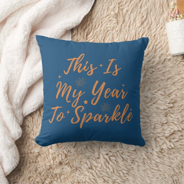 Happy New Year This Is My Year To Sparkle Cushion (Blanket)