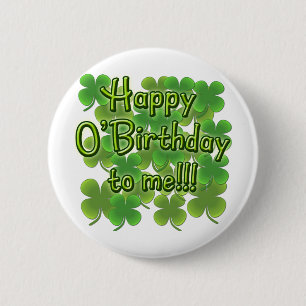 Happy O'Birthday to Me with Shamrocks 6 Cm Round Badge