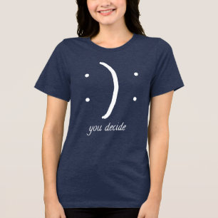 Happy or Sad Mood You Decide Person Novelty Tri-Blend Shirt