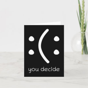 Happy Or Sad You Decide Face Smile Funny Quote Sta Card
