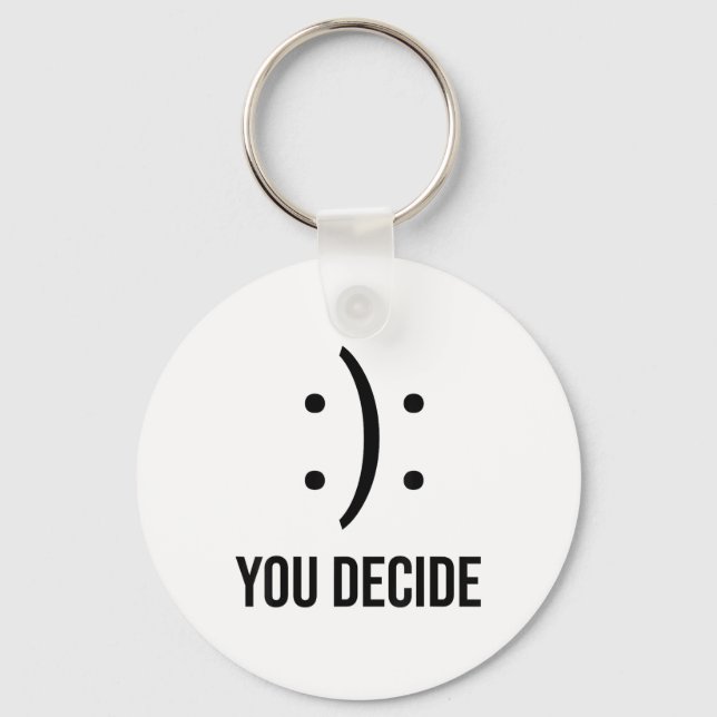 Happy Or Sad You Decide Smile Frown  Key Ring (Front)
