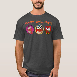 HAPPY OWLIDAYS Adorable Owls Wearing Scarfs Owl Lo T-Shirt