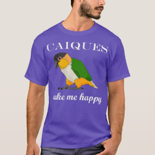 Happy Parrot Lover White-Bellied Caique T-Shirt