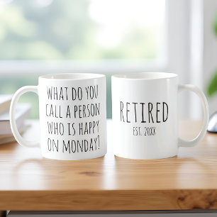 Happy Person on Monday Funny Custom Retirement Coffee Mug