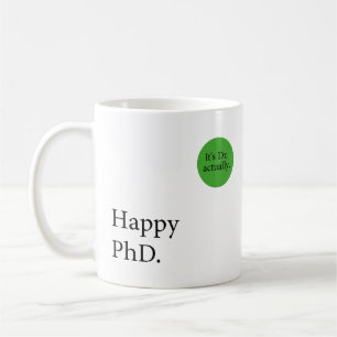 Happy Phd. It's Dr, actually badge Happy Phd Coffee Mug