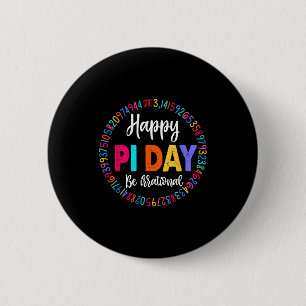 Happy Pi Day 3.14 Be Irrational Math Lover Boy Gir 6 Cm Round Badge