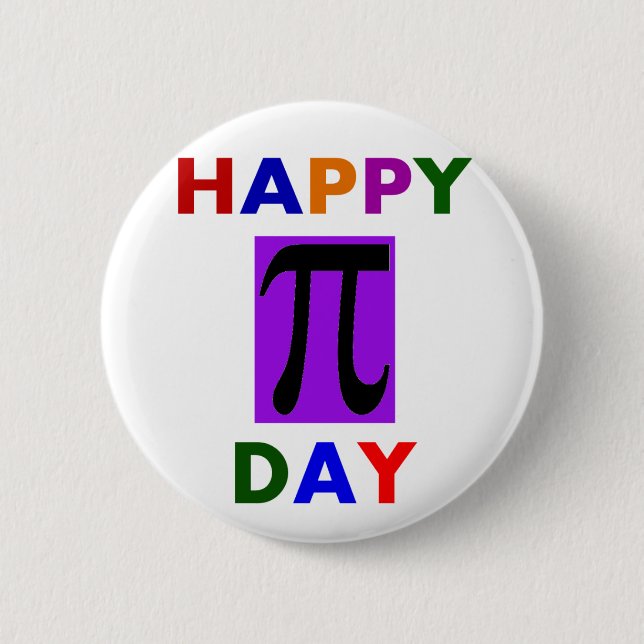 HAPPY PI DAY 6 CM ROUND BADGE (Front)