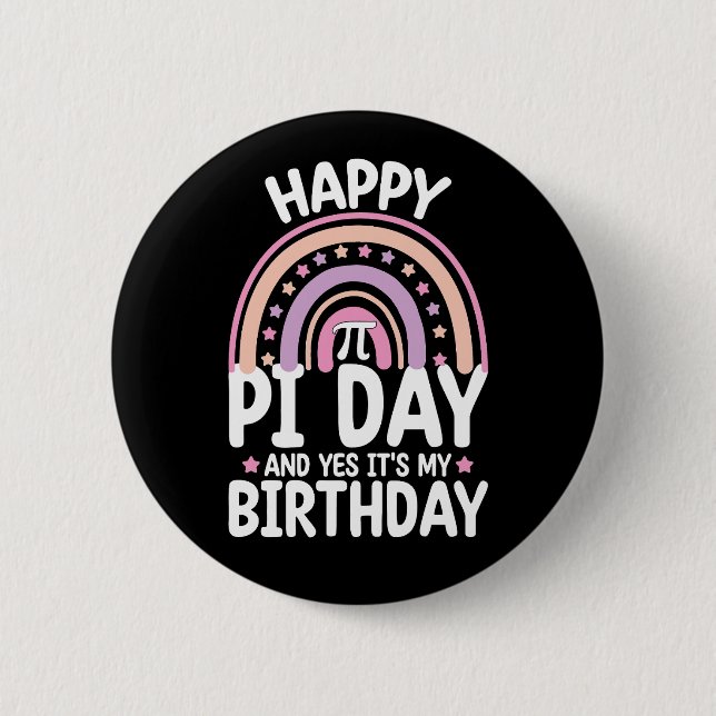 Happy Pi Day And Yes It's My Birthday Math Rainbow 6 Cm Round Badge (Front)