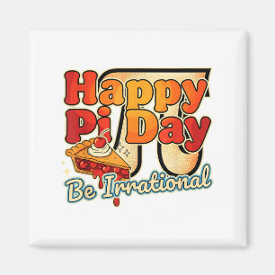 Happy Pi Day Be Irrational Pi Number Symbol Pie Ma Magnet