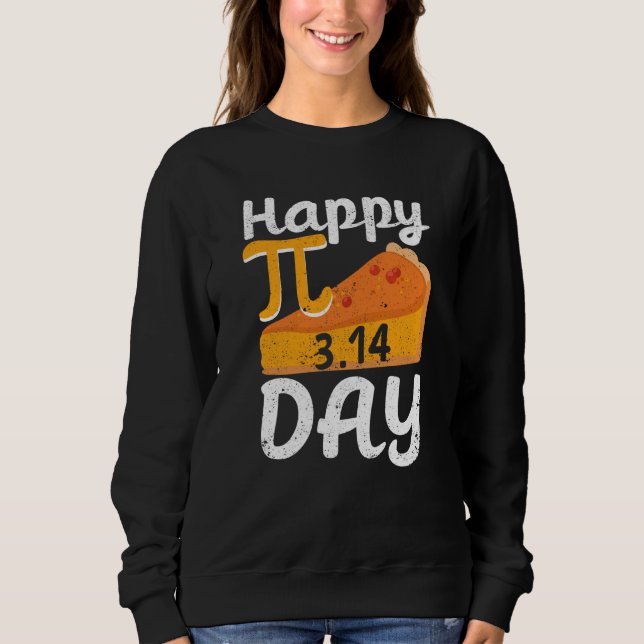 Happy Pi Day Math Slice Of Pie Pun Pumpkin Pie Ner Sweatshirt (Front)