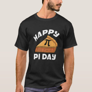 Happy Pi Day Mathematician Mathmatics Algebra Pie  T-Shirt