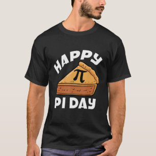 Happy Pi Day Mathematician Mathmatics Algebra Pie  T-Shirt