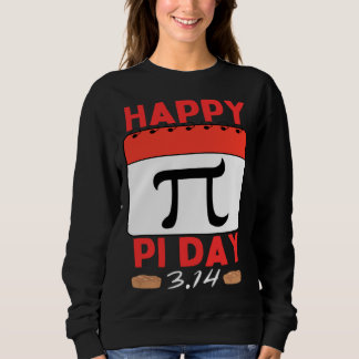 Happy Pi Day Pie Day calendar Mathematics Pi Symbo Sweatshirt