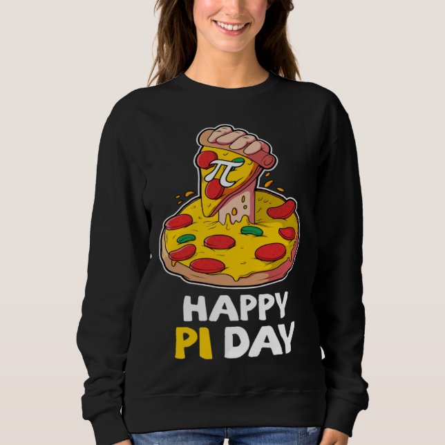 Happy Pi Day Pizza Geek Mathematic Nerds Funny Mat Sweatshirt (Front)
