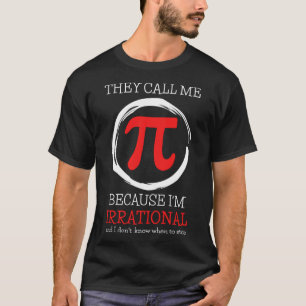 Happy Pi Symbol Day They Call Me Pi Irrational T-Shirt