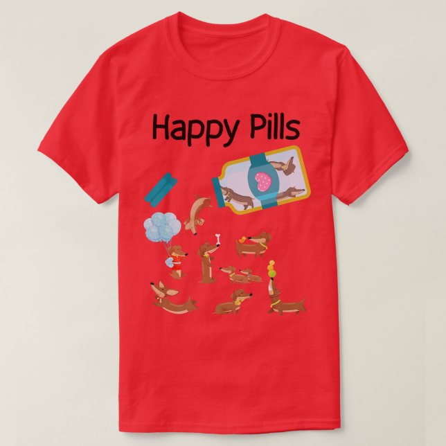 Happy Pills Dachshund Dogs Cute Dachshund Lovers  T-Shirt (Design Front)