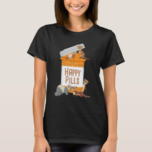 Happy Pills - Ferret Zoo Animal Lover Pet Owner T-Shirt