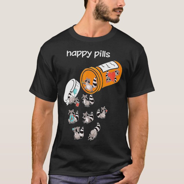 Happy Pills Raccoon Funny Raccoon Lover  T-Shirt (Front)
