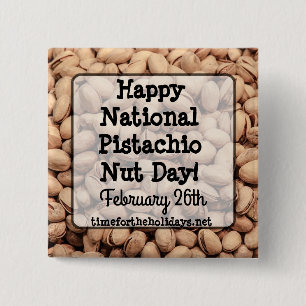 Happy Pistachio Nut Day February 26th Button