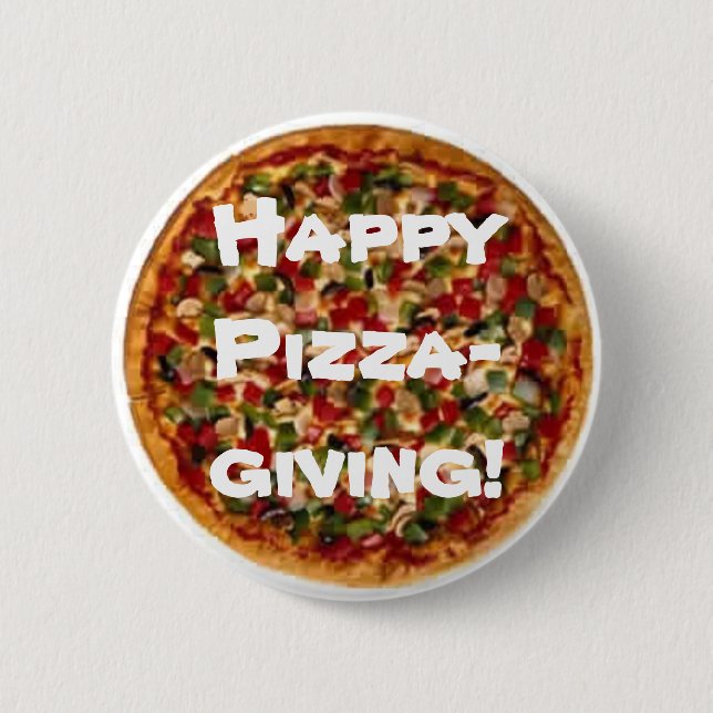 Happy Pizza-giving! 6 Cm Round Badge (Front)